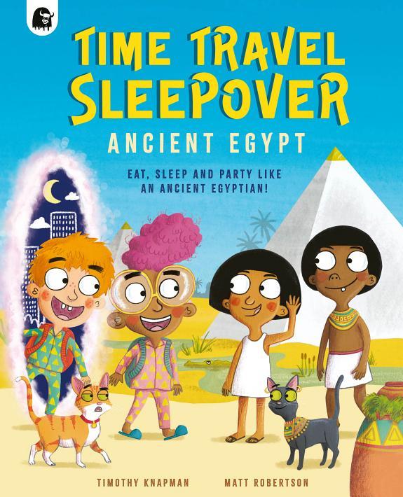 Time Travel Sleepover: Ancient Egypt By:Knapman, Timothy Eur:6,49 Ден2:999