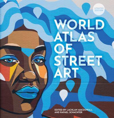 The World Atlas of Street Art By:Rafael Schacter Eur:34,13 Ден2:1999