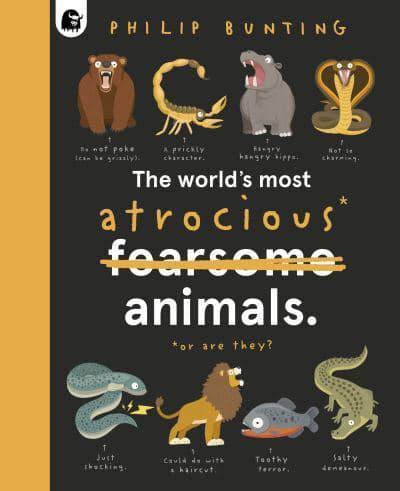 The World's Most Atrocious* Animals By:Bunting, Philip Eur:17,87 Ден1:899