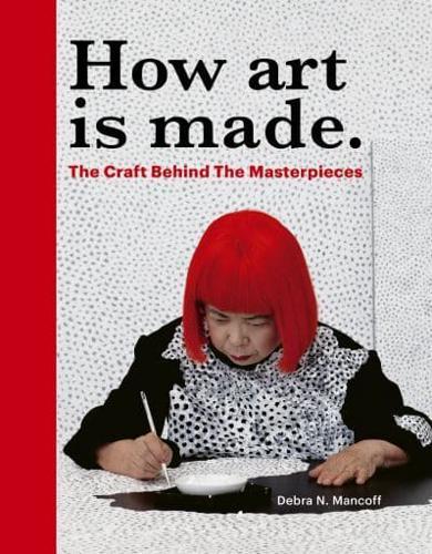 How Art Is Made By:Mancoff, Debra N. Eur:14,62 Ден2:1899