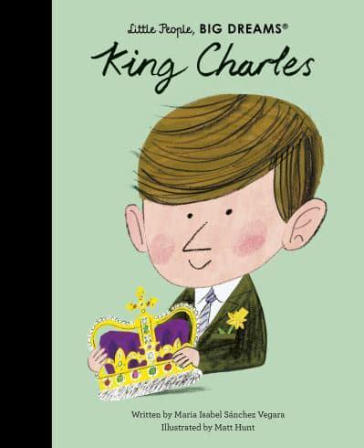 King Charles - Little People, Big Dreams By:Matt Hunt Eur:9,74 Ден2:699