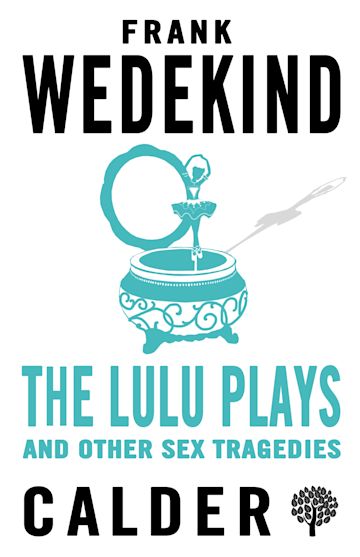 The Lulu Plays and Other Sex Tragedies By:Wedekind, Frank Eur:22,75 Ден2:299