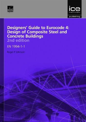 Designers' Guide to Eurocode 4: Design of Composite Steel and Concrete Structures, Second edition : EN 1994-1-1 By:Johnson, Roger P. Eur:258,52 Ден1:4199