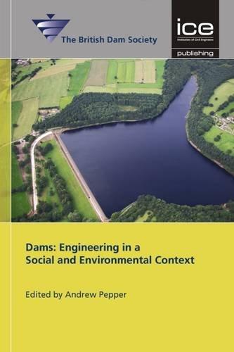 Dams: Engineering in a Social and Environmental Context : 17th British Dam Society Conference 2012 By:Society, British Dam Eur:43,89 Ден2:8099