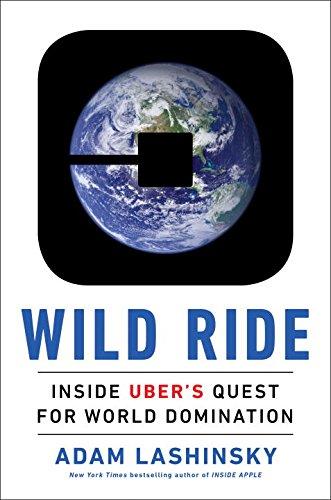 Wild Ride : Inside Uber's Quest for World Domination By:Lashinsky, Adam Eur:147,95 Ден1:999