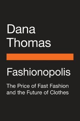 Fashionopolis : Why What We Wear Matters By:Thomas, Dana Eur:50,39 Ден2:1099