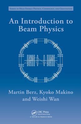An Introduction to Beam Physics By:Berz, Martin Eur:1645,51 Ден1:5899