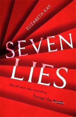 Seven Lies : The most addictive, page-turning thriller of 2020 By:Kay, Elizabeth Eur:12,99 Ден2:899