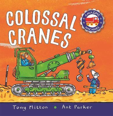 Amazing Machines Colossal Cranes By:Mitton, Tony Eur:45,51 Ден2:399