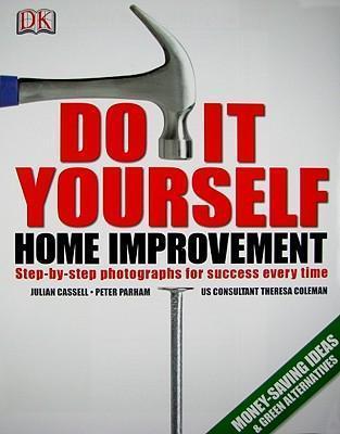 Do-It-Yourself Home Improvement : A Step-By-Step Guide By:Cassell, Julian Eur:50,39 Ден2:1699