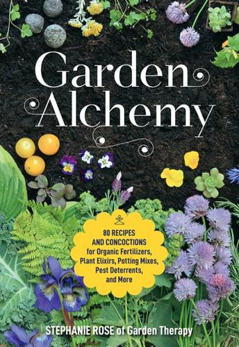 Gardening Alchemy By:Rose, Stephanie Eur:35,76 Ден1:1399
