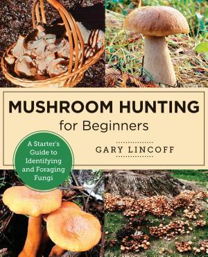 Mushroom Hunting for Beginners By:Lincoff, Gary Eur:152,83 Ден1:899