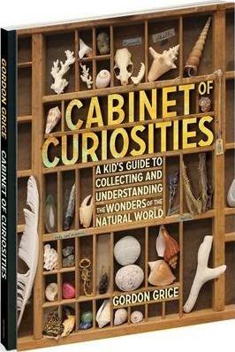 Cabinet Of Curiosities : Collecting and Understanding the Wonders of the Natural World By:Grice, Gordon Eur:204,86 Ден2:1399