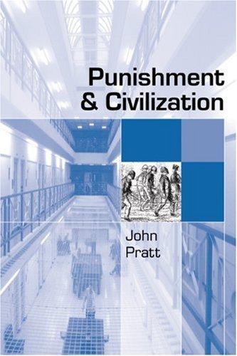 Punishment and Civilization : Penal Tolerance and Intolerance in Modern Society By:Pratt, John Eur:104,05 Ден2:7099