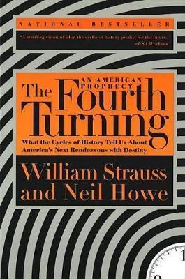The Fourth Turning: An American Prophecy—What the Cycles of History Tell Us About America's Next Rendezvous with Destiny By:Strauss, William Eur:19,50 Ден2:1099