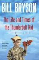 The Life and Times of the Thunderbolt Kid By:Bryson, Bill Eur:19,50 Ден2:1099