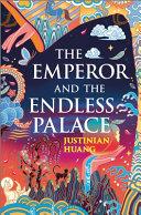 The Emperor and the Endless Palace By:Huang, Justinian Eur:8,11 Ден2:1599