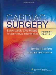 Cardiac Surgery: Safeguards and Pitfalls in Operative Technique By:Khonsari, Siavosh Eur:447,14 Ден2:13899