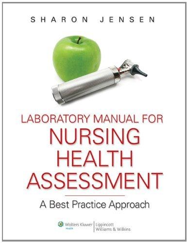 Laboratory Manual to Accompany Nursing Health Assessment: A Best Practice Approach By:Jensen, Sharon Eur:183,72 Ден2:799