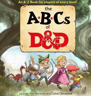 ABCs of D&d (Dungeons & Dragons Children's Book) By:Norman, Ivan van Eur:11,37 Ден2:899