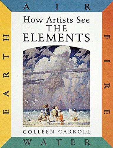 How Artists See the Elements: Earth Air Fire and Water By:Carroll, Colleen Eur:6,49 Ден2:799