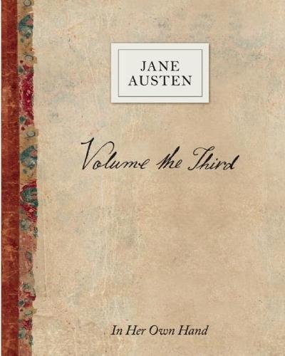 Volume the Third by Jane Austen: In Her Own Hand By:Austen, Jane Eur:6,49 Ден2:1299