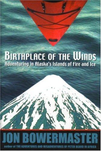 Birthplace of the Winds : Storming Alaska's Islands of Fire and Ice By:Bowermaster, Jon Eur:12,99  Ден3:799