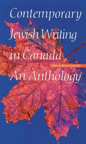 Contemporary Jewish Writing in Canada: An Anthology - Jewish Writing in the Contemporary World By:Michael, Greenstein Eur:19,50 Ден1:3999