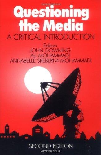 Questioning the Media : A Critical Introduction By:Downing, John D. H. Eur:12.99 Ден2:4399