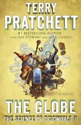 The Globe : The Science of Discworld II: A Novel By:Pratchett, Terry Eur:37,38 Ден2:1199