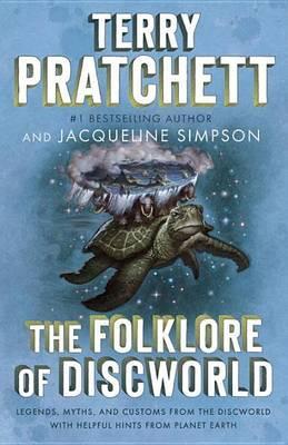 The Folklore of Discworld : Legends, Myths, and Customs from the Discworld with Helpful Hints from Planet Earth By:Pratchett, Sir Terence David John Eur:9,74 Ден2:1019