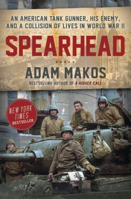 Spearhead : An American Tank Gunner, His Enemy, and a Collision of Lives in World War II By:Makos, Adam Eur:16,24 Ден2:1999