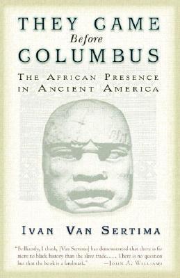 They Came Before Columbus : The African Presence in Ancient America By:Sertima, Ivan Van Eur:177,22 Ден2:1299