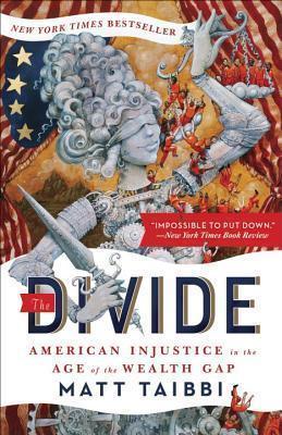 The Divide : American Injustice in the Age of the Wealth Gap By:Taibbi, Matt Eur:9,74 Ден2:1099