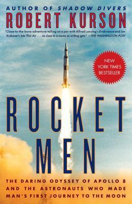 Rocket Men : The Daring Odyssey of Apollo 8 and the Astronauts Who Made Man's First Journey to the Moon By:Kurson, Robert Eur:65,02 Ден1:1099