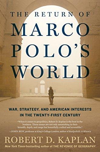Return of Marco Polo's World : War, Strategy, and American Interests in the Twenty-first Century By:Kaplan, Robert D. Eur:12,99 Ден2:1299