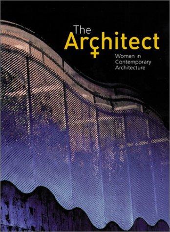 The Architect: Women in Contemporary Architecture By:Toy, Maggie Eur:35,76 Ден1:1999