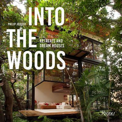 Into the Woods : Retreats and Dream Houses By:Jodidio, Philip Eur:26 Ден2:2699