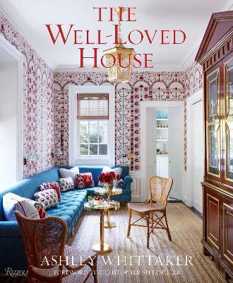 The Well-Loved House : Creating Homes with Color, Comfort, and Drama By:Whittaker, Ashley Eur:47,14 Ден2:2899