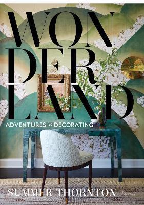 Wonderland : Adventures in Decorating By:Thornton, Summer Eur:26 Ден2:2299