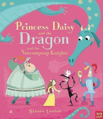 Princess Daisy and the Dragon and the Nincompoop Knights By:Lenton, Steven Eur:6,49 Ден2:499