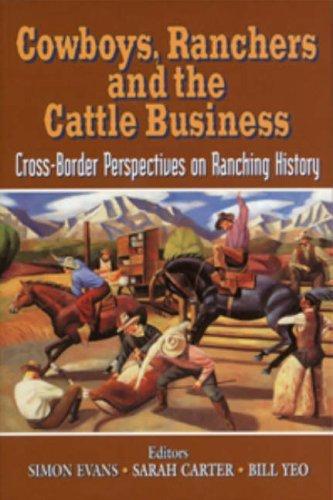 Cowboys, Ranchers and the Cattle Business : Cross-Border Perspectives on Ranching History By:Carter, Sarah Eur:16,24 Ден2:999