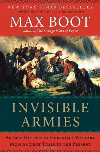 Invisible Armies : An Epic History of Guerrilla Warfare from Ancient Times to the Present By:Boot, Max Eur:19,50 Ден2:1999
