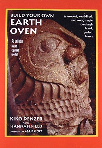Build Your Own Earth Oven : A Low-Cost Wood-Fired Mud Oven; Simple Sourdough Bread; Perfect Loaves By:Denzer, Kiko Eur:53,64 Ден2:1099
