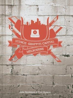 Stencil Graffiti Capital: Melbourne By:Smallman, Jake Eur:146,33 Ден2:1999