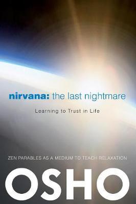 Nirvana: The Last Nightmare : Learning to Trust in Life By:Osho Eur:40,63 Ден2:799