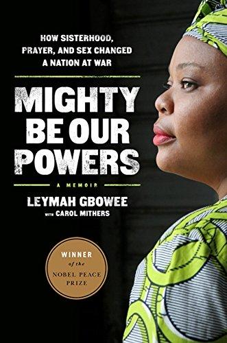 Mighty Be Our Powers : How Sisterhood, Prayer, and Sex Changed a Nation at War By:Mithers, Carol Eur:206,49 Ден2:899