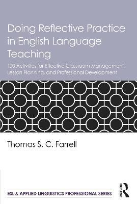 Doing Reflective Practice in English Language Teaching : 120 Activities for Effective Classroom Management, Lesson Planning, and Professional Developm By:Farrell, Thomas S. C. Eur:30,88 Ден2:4999