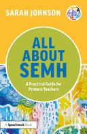 All About SEMH: A Practical Guide for Primary Teachers By:Johnson, Sarah Eur:180,47 Ден2:899
