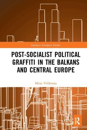 Post-Socialist Political Graffiti in the Balkans and Central Europe - Southeast European Studies By:Velikonja, Mitja Eur:12,99 Ден2:2799